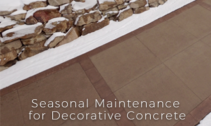 Preserving Beauty Year-Round: Seasonal Maintenance for Decorative Concrete